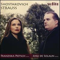 Shostakovich, Strauss - Franziska Pietsch (violin); Josu de Solaun (piano)