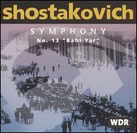 Shostakovich: Symphony No. 13 "Babi Yar" - Sergei Aleksashkin (bass); WDR Sinfonieorchester Kln; Rudolf Barshai (conductor)