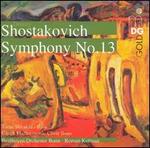 Shostakovich: Symphony No. 13 - Taras Shtonda (bass); Czech Philharmonic Chorus (Brno) (choir, chorus); Beethoven Orchester Bonn; Roman Kofman (conductor)