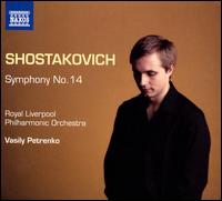 Shostakovich: Symphony No. 14 - Alexander Vinogradov (baritone); Gal James (soprano); Royal Liverpool Philharmonic Orchestra; Vasily Petrenko (conductor)