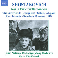 Shostakovich: The Girlfriends; Salute to Spain - Mark Fitz-Gerald