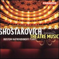 Shostakovich: Theatre Music - Rustem Hayroudinoff (piano)