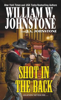 Shot In The Back - Johnstone, William W., and Johnstone, J.A.