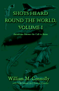 Shots Heard Round the World, Vol I - Connolly, William M