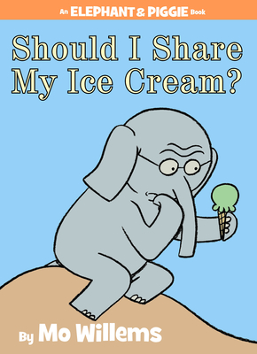 Should I Share My Ice Cream?-An Elephant and Piggie Book - Willems, Mo