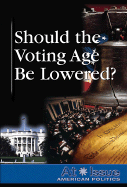 Should the Voting Age Be Lowered? - Lankford Jr, Ronald D (Editor)