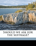 Should We Ask for the Suffrage?