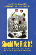 Should We Risk It?: Exploring Environmental, Health, and Technological Problem Solving