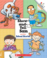 Show-And-Tell Sam and Other School Stories (a Rookie Reader Treasury) - Jones, Melanie Davis, and Simon, Charnan, and Brimner, Larry Dane