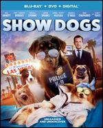 Show Dogs [Includes Digital Copy] [Blu-ray/DVD] - Raja Gosnell