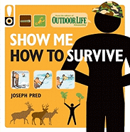 Show Me How to Survive: The Handbook for the Modern Hero