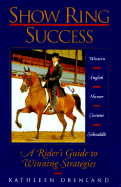 Show Ring Success: A Rider's Guide to Winning Strategies