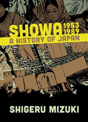 Showa 1953-1989: A History of Japan - Shigeru, Mizuki, and Davisson, Zack