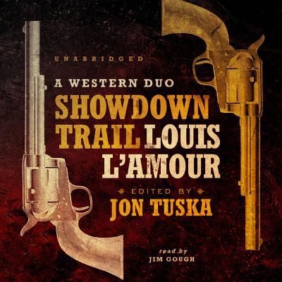 Showdown Trail: A Western Duo - L'Amour, Louis, and Tuska, Jon, and Gough, Jim (Read by)