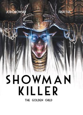 Showman Killer: The Golden Child - Jodorowsky, Alejandro