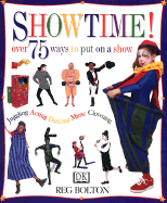 Showtime! 75 Ways to Put on a Show - Bolton, Reg