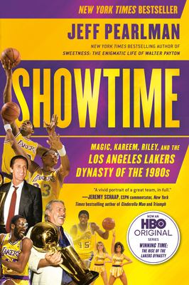 Showtime: Magic, Kareem, Riley, and the Los Angeles Lakers Dynasty of the 1980s - Pearlman, Jeff