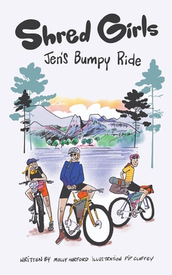 Shred Girls: Jen's Bumpy Ride - Hurford, Molly