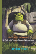 Shrek's Big Adventure: A Tale of Friendship and Belonging