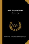 Shri Rama Chandra: The Ideal King