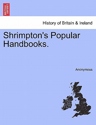 Shrimpton's Popular Handbooks. - Anonymous