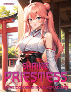 Shrine Priestess: Anime Coloring Book for Adults