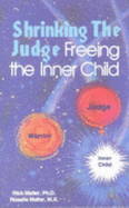 Shrinking the Judge: Freeing the Inner Child