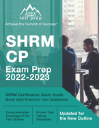 SHRM CP Exam Prep 2022-2023: SHRM Certification Study Guide Book with Practice Test Questions [Updated for the New Outline]