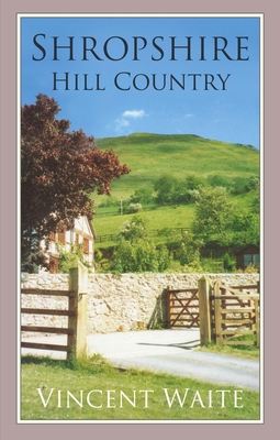 Shropshire Hill Country - Waite, Vincent