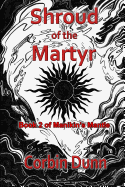 Shroud of the Martyr: Book 2 of Manikin's Mantle