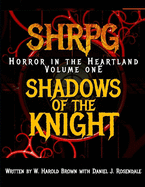 SHRPG Horror in the Heartland: Chapter One - Shadows of the Knight