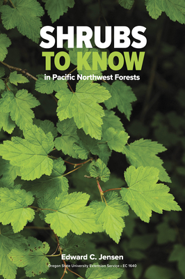 Shrubs to Know in Pacific Northwest Forests - Jensen, Edward C