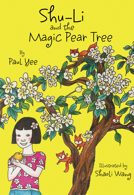 Shu-Li and the Magic Pear Tree - Yee, Paul