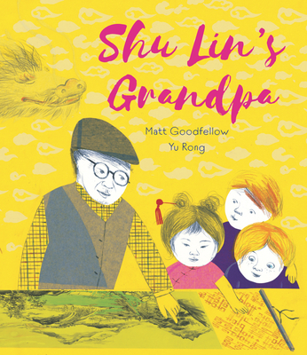Shu Lin's Grandpa - Goodfellow, Matt