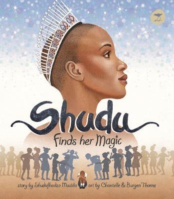 Shudu Finds Her Magic (English) - Musida, Musida, and Shudufhadzo Abigail, Shudufhadzo Abigail