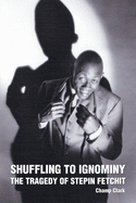 Shuffling to Ignominy: The Tragedy of Stepin Fetchit