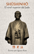 Shushinho - El nivel superior del Judo: Escrito por Jigoro Kano