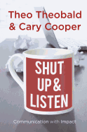 Shut Up and Listen: Communication with Impact