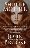 Shut Up Mother: Second Book in the Mother Lode Trilogy