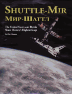 Shuttle-Mir: The United States and Russia Share History's Highest Stage