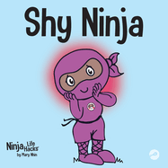 Shy Ninja: A Children's Book About Social Emotional Learning and Overcoming Social Anxiety