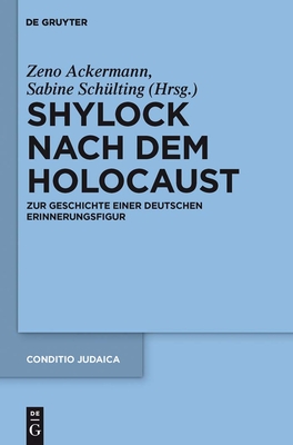 Shylock Nach Dem Holocaust - Ackermann, Zeno (Editor), and Sch?lting, Sabine (Editor)