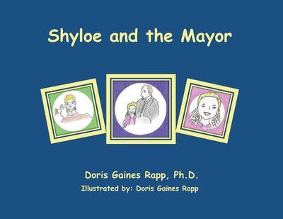 Shyloe and the Mayor - Rapp, Doris Gaines