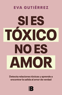 Si Es Txico, No Es Amor / If It's Toxic, It Isn't Love