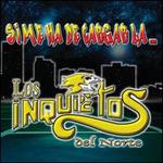 Si Me Ha de Cargar la... Que Sea en Guadalajara [2006] - Los Inquietos del Norte