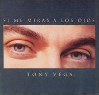 Si Me Miras a los Ojos - Tony Vega
