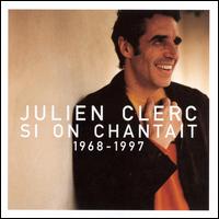 Si On Chantait: 1968-1997 - Julien Clerc