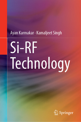 Si-RF Technology - Karmakar, Ayan, and Singh, Kamaljeet