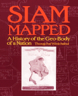 Siam Mapped: A History of the Geo-Body of a Nation - Winichakul, Thongchai