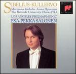 Sibelius: Kullervo - Jorma Hynninen (baritone); Helsinki University Chorus (choir, chorus); Los Angeles Philharmonic Orchestra;...